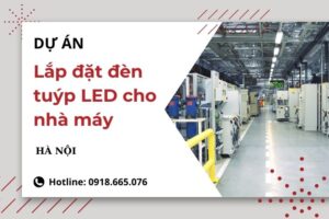 Lắp đặt đèn tuýp LED cho nhà máy tại Hà Nội