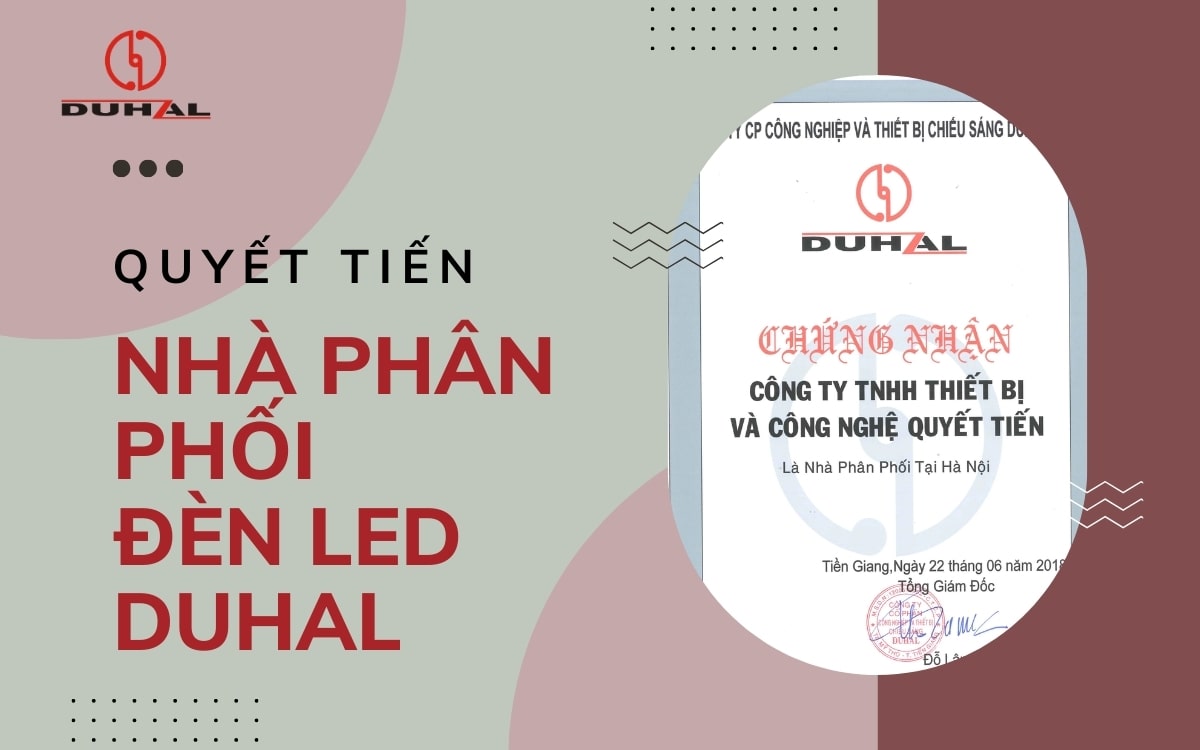 Quyết Tiến - Nhà phân phối đèn LED Duhal chính hãng