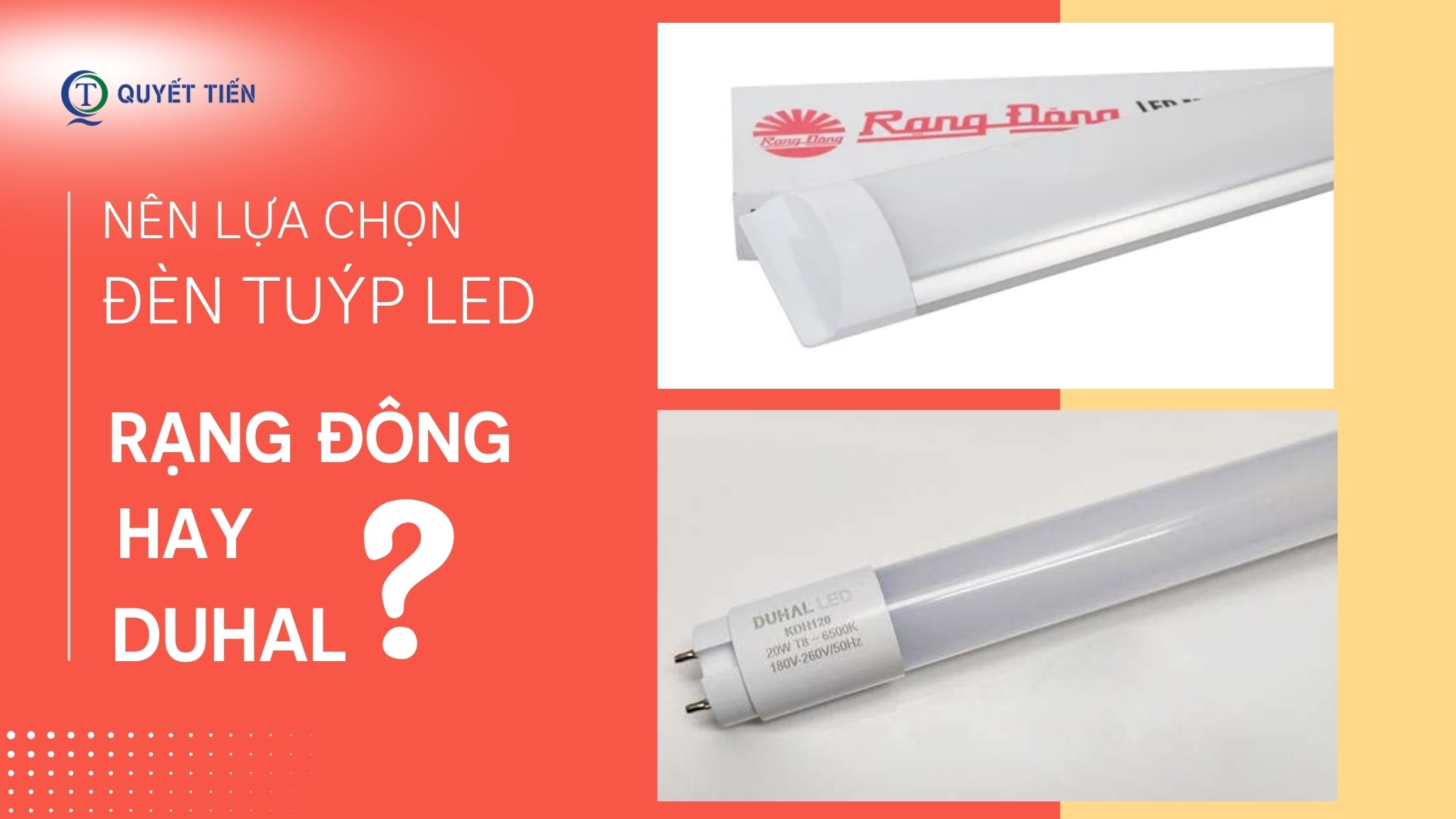 So Sánh Đèn Tuýp LED Rạng Đông và Duhal