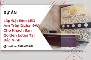 Dự Án Lắp Đặt Đèn LED Âm Trần Duhal 9W Cho Khách Sạn Golden Lotus Tại Hạ Long