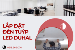 Hướng dẫn chi tiết cách lắp đặt đèn tuýp LED Duhal