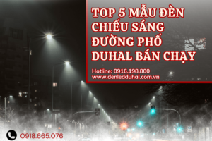 Top 5 Mẫu Đèn Chiếu Sáng Đường Phố Duhal Bán Chạy Nhất
